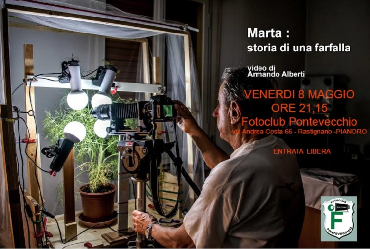 8 Maggio 2015  Serata fotografica con Armando Alberti: "MARTA, STORIA DI UNA FARFALLA"