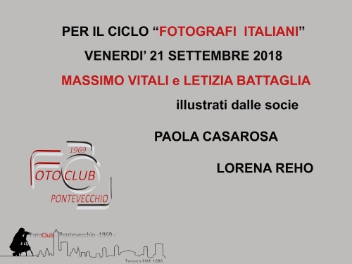 28 settembre 2018 per il ciclo FOTOGRAFI ITALIANI le nostre socie PAOLA CASAROSA  e LORENA REHO