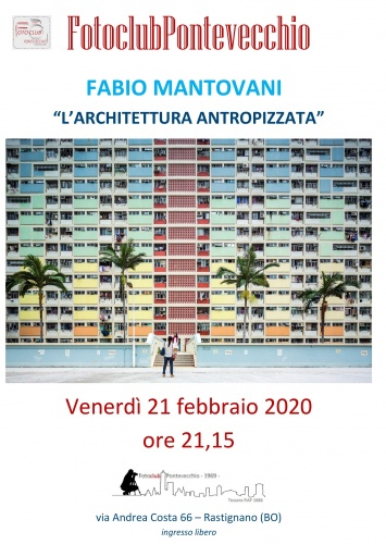 21 febbraio 2020 "L'ARCHITETTURA ANTROPIZZATA" Incontro con Fabio Mantovani e la fotografia d'architettura