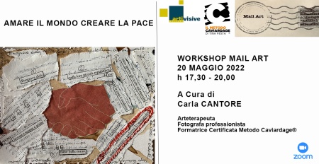 WORKSHOP ONLINE ARTE POSTALE _ AMARE IL MONDO CREARE LA PACE_ 20 maggio 2022