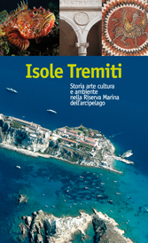 Isole Tremiti. Storia arte cultura e ambiente nella Riserva Marina dellarcipelago